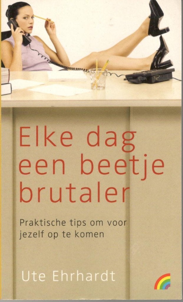 Ute Ehrhardt - Elke dag een beetje brutaler., Ophalen of Verzenden, Gelezen