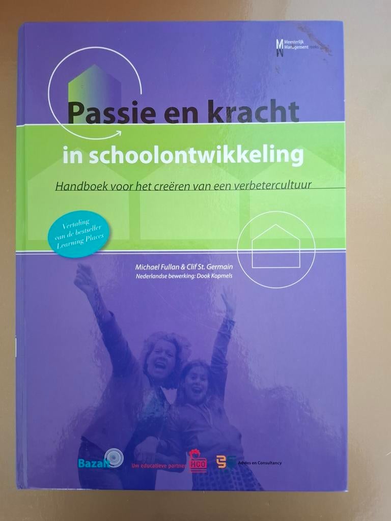 Passie en Kracht in Schoolontwikkeling - Michael Fullan, Boeken, Ophalen of Verzenden, Zo goed als nieuw, Michael Fullan & Clif St. Germain