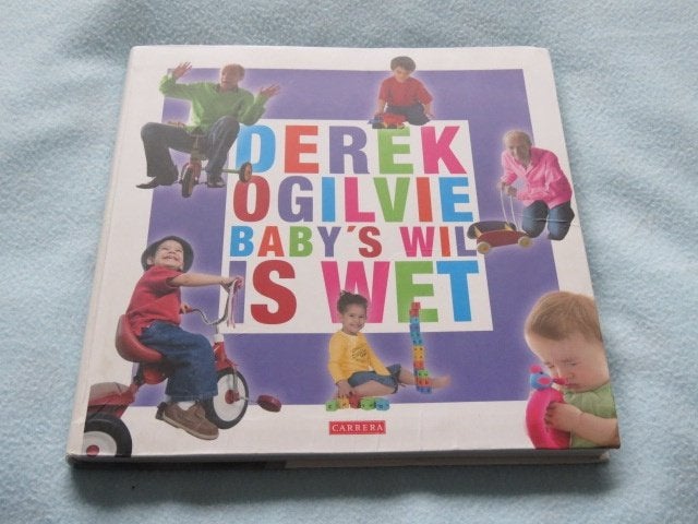 Derek Ogilvie - Baby's wil is wet, boek over opvoeden, Ophalen of Verzenden, Zo goed als nieuw, Zwangerschap en Bevalling, Derek Ogilvie