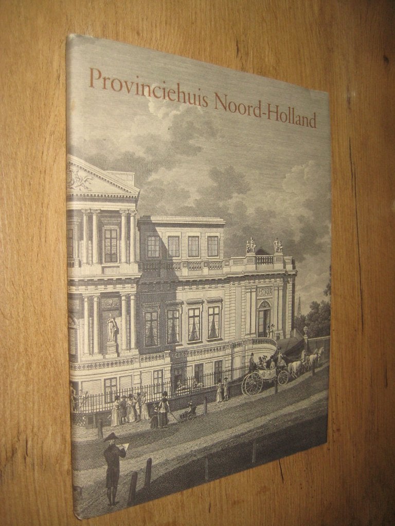 provinciehuis noord-holland - noortje de roy van zuydewijn, Boeken, Ophalen of Verzenden, Zo goed als nieuw