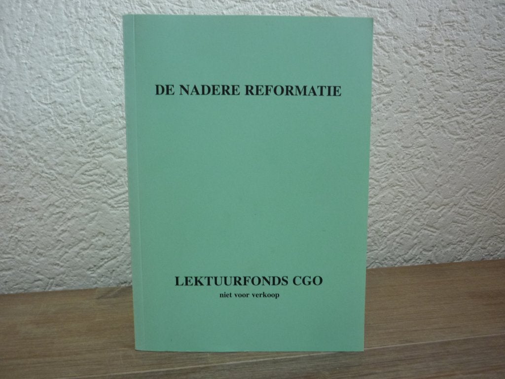 De nadere Reformatie - Lectuurfonds CGO, Boeken, Ophalen of Verzenden, Zo goed als nieuw, Christendom | Protestants
