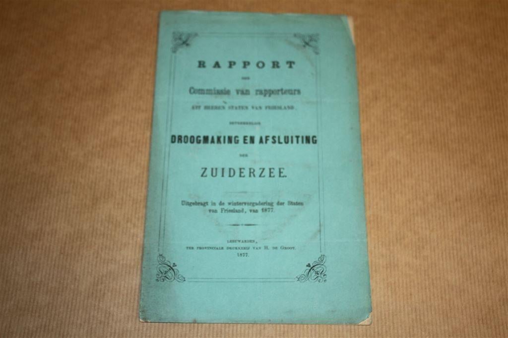 Rapport Droogmaking Afsluiting Zuiderzee - 1877 !!, Boeken, Ophalen of Verzenden, Gelezen