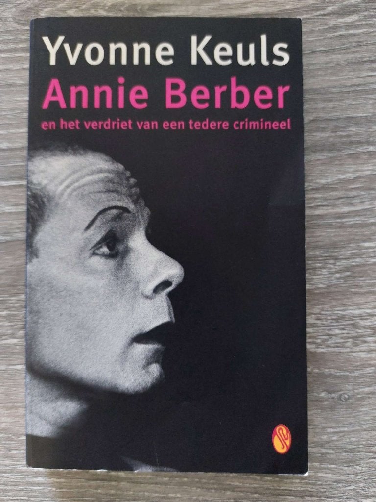 Yvonne Keuls - Annie Berber&het verdriet ve tedere crimineel, Ophalen of Verzenden, Zo goed als nieuw, Yvonne Keuls