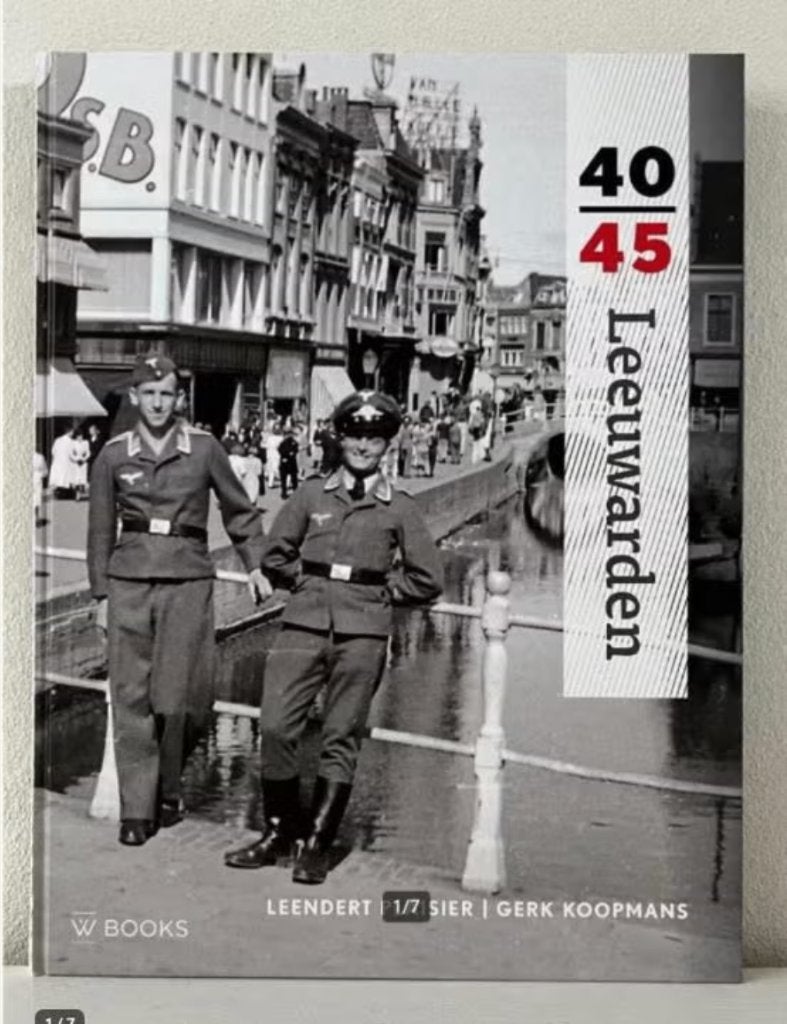 Leeuwarden 40-45 - Leendert Plaisier en Gerk Koopmans, Ophalen of Verzenden, Zo goed als nieuw