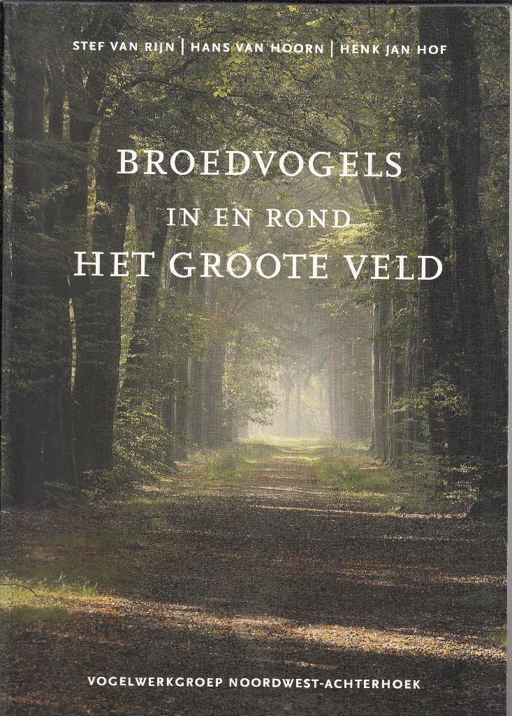 Broedvogels in en rond het Groote Veld /Achterhoek 2011, Boeken, Natuur, Zo goed als nieuw, Vogels, Ophalen of Verzenden