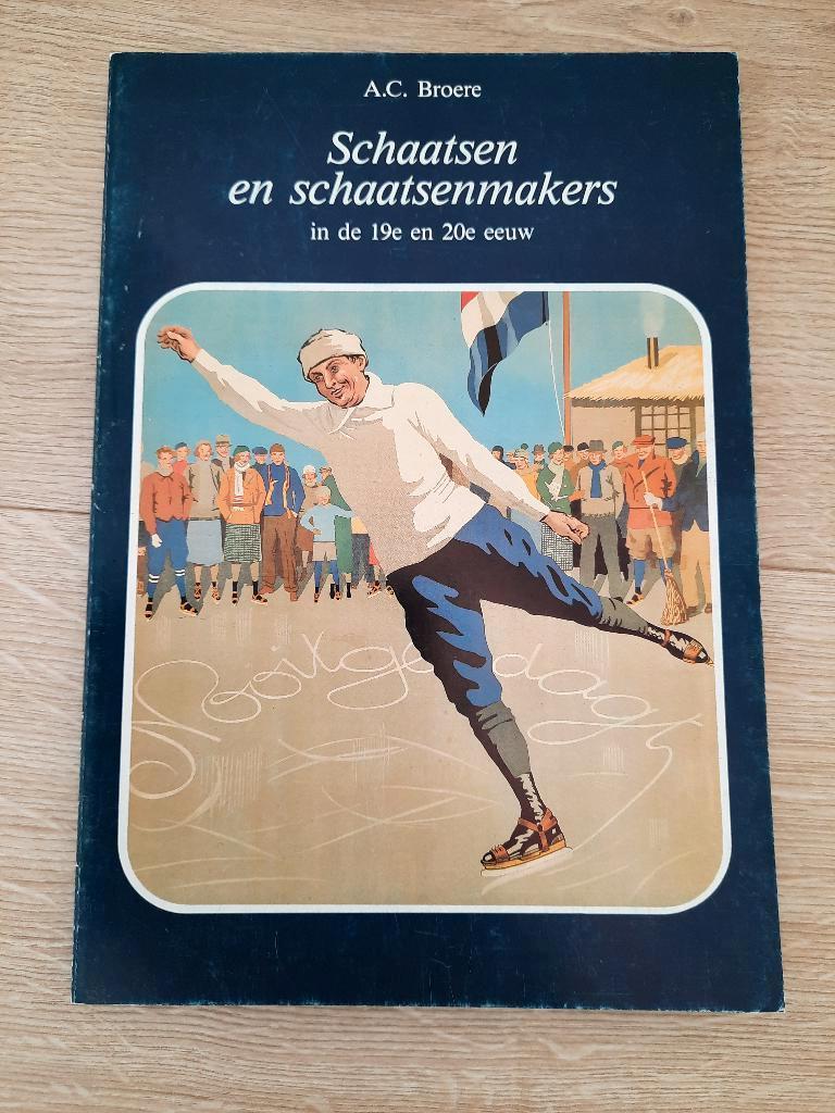 Boek Schaatsen en schaatsenmakers in de 19e en 20e eeuw, Ophalen of Verzenden, 19e eeuw, Zo goed als nieuw