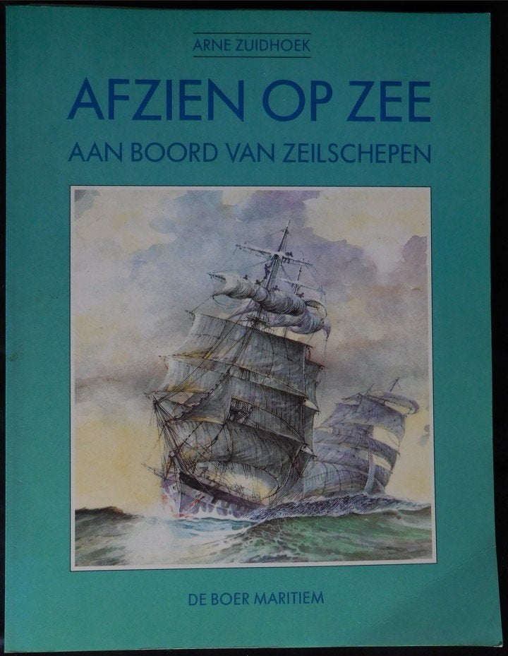 Afzien op zee, aan boord van zeilschepen, Arne Zuidhoek, Ophalen of Verzenden, Gelezen, Arne Zuidhoek, Boot