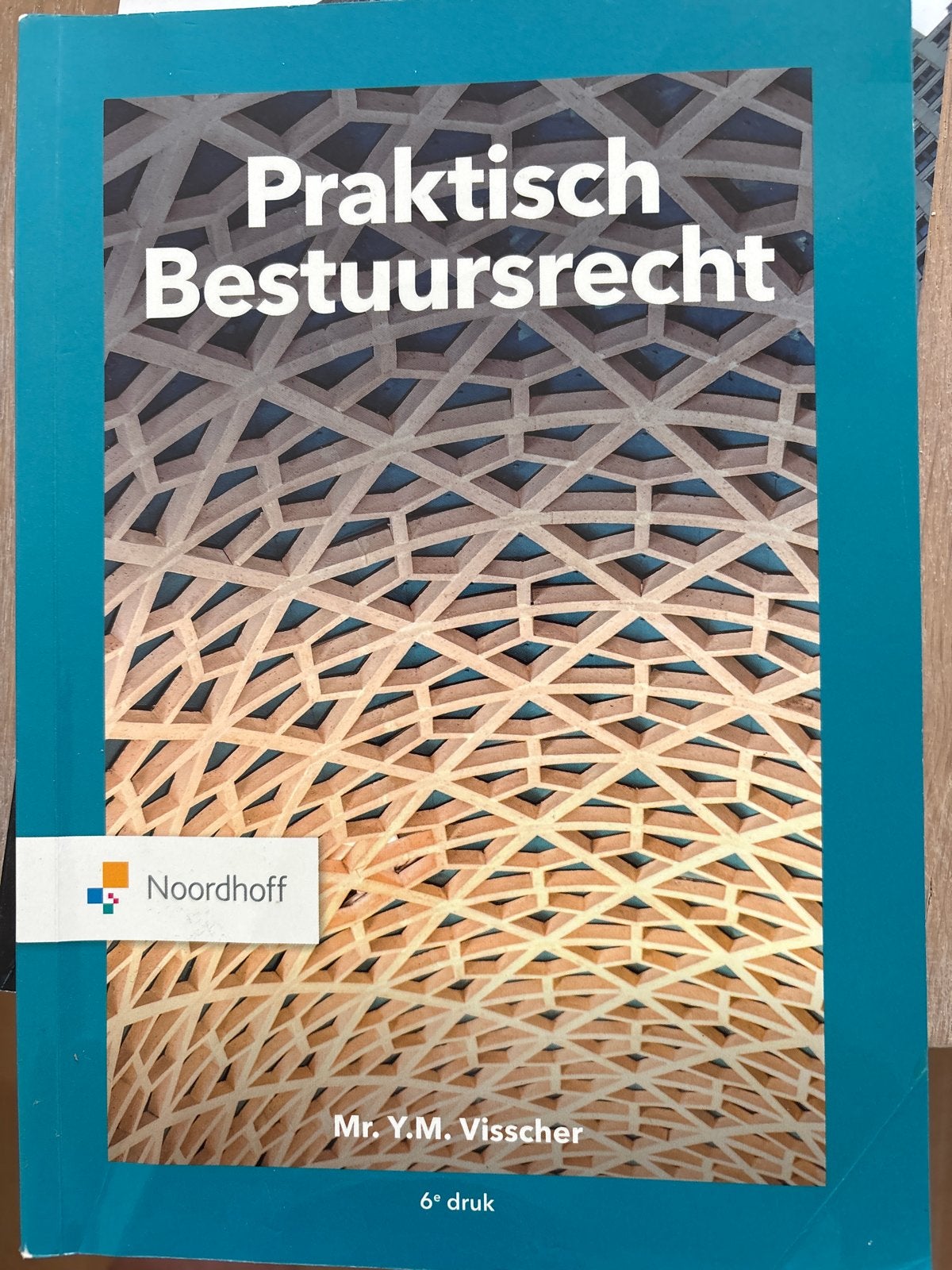 Praktisch Bestuursrecht - 6e druk - Mr. Y.M. Visscher, Boeken, Ophalen of Verzenden, Gamma, Zo goed als nieuw, HBO