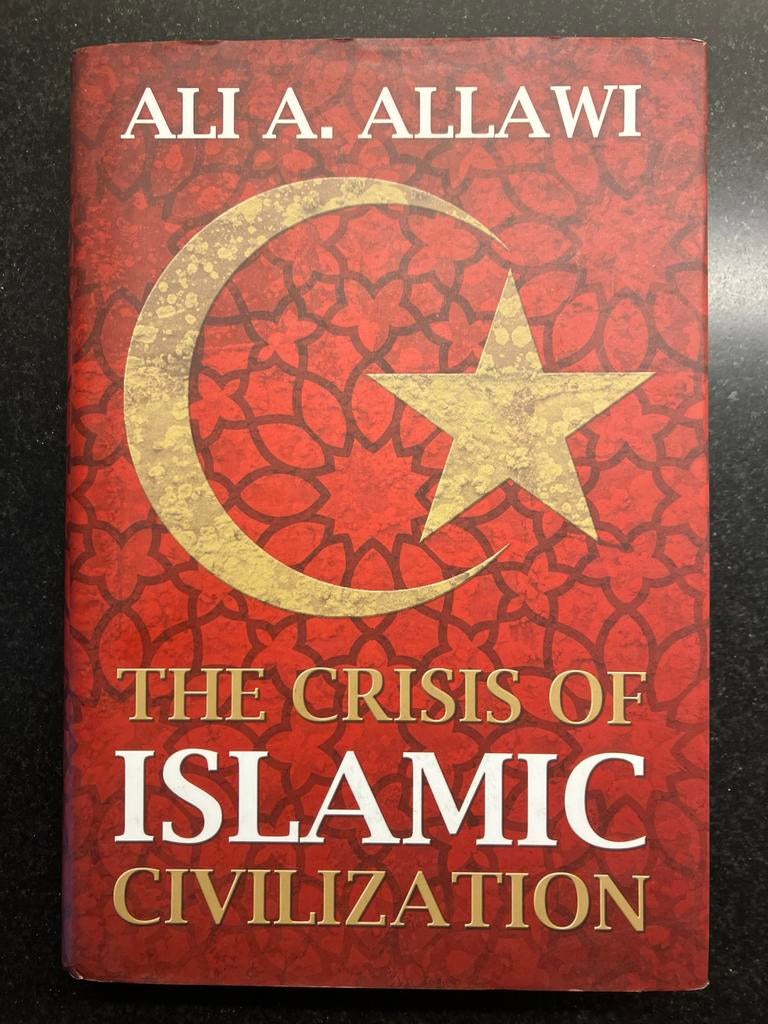 The Crisis of Islamic Civilization - Ali A. Allawi, Ophalen of Verzenden, Zo goed als nieuw