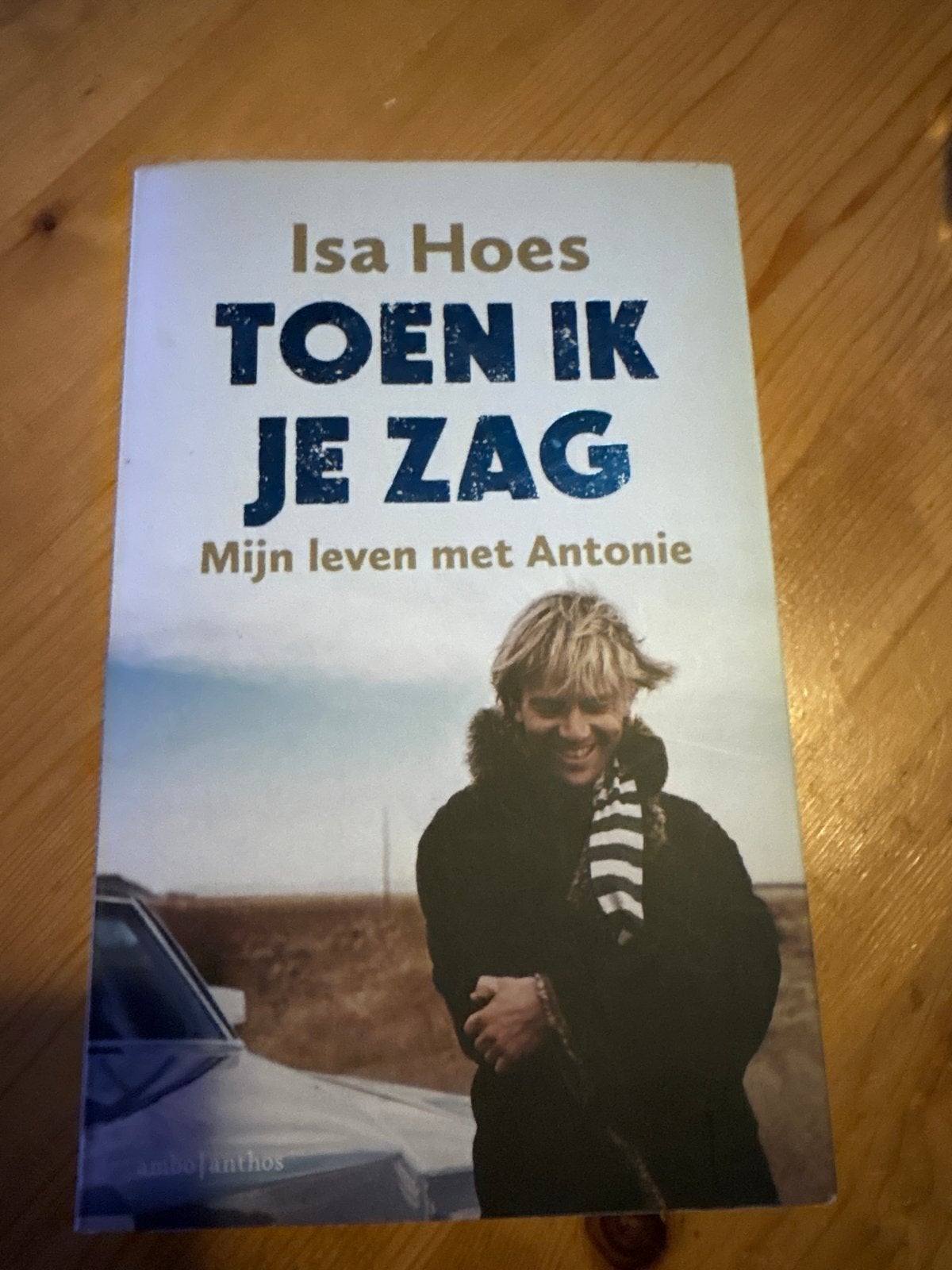 Isa Hoes - Toen Ik Je Zag: Mijn leven met Antonie, Ophalen of Verzenden, Gelezen, Overige