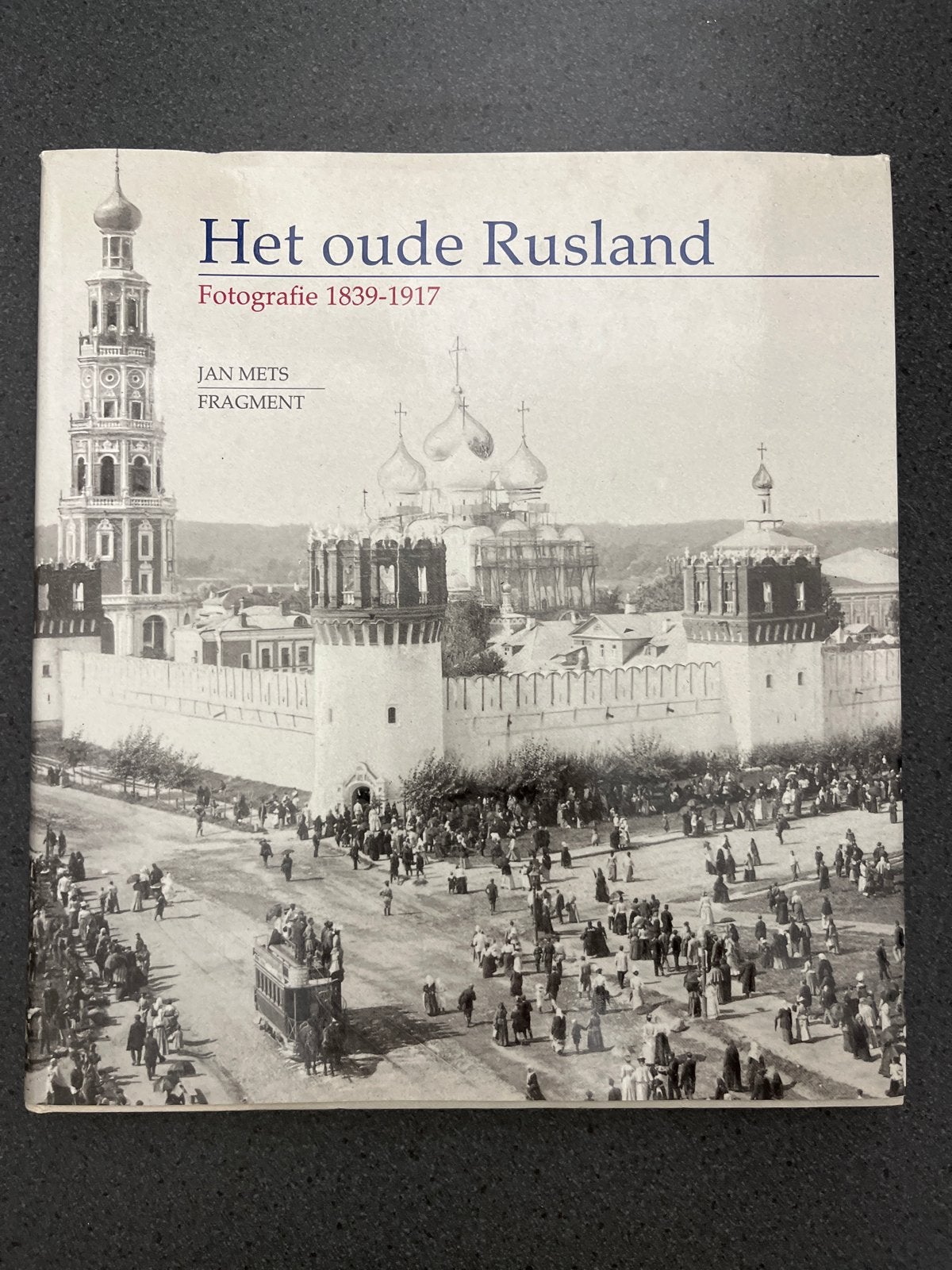 Het Oude Rusland: Fotografie 1839-1917 - Jan Mets, Ophalen of Verzenden, Zo goed als nieuw, Fotografie algemeen