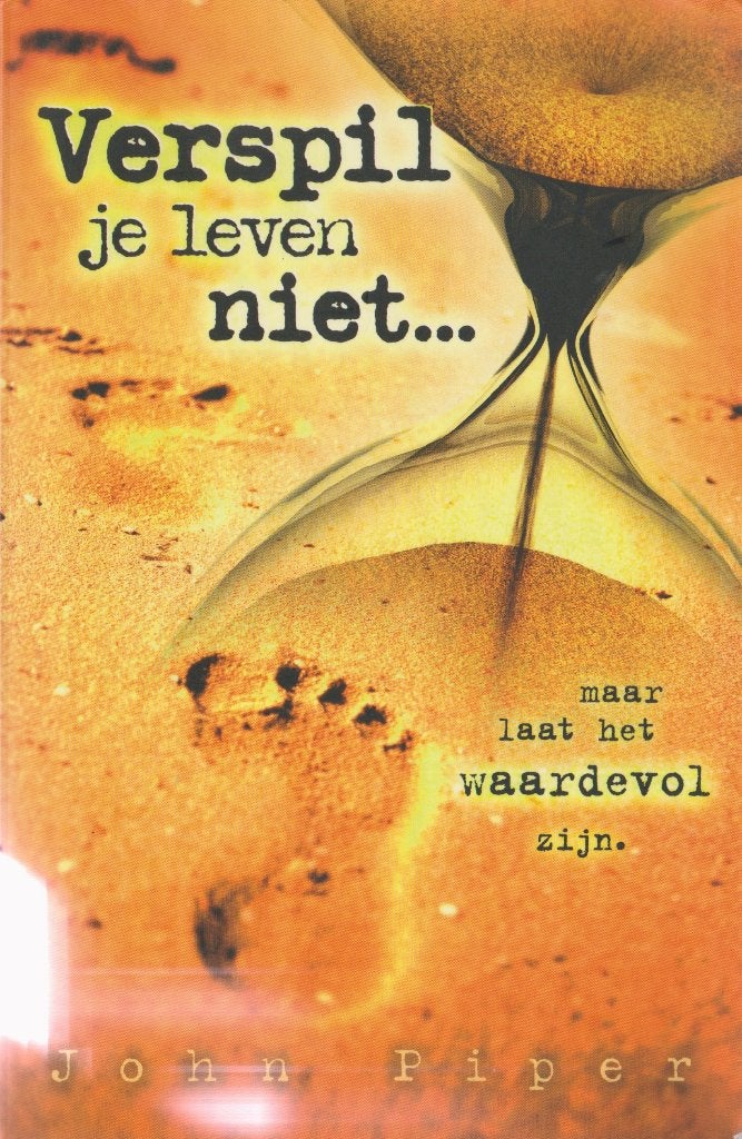 John Piper - Verspil je leven niet..., Boeken, Ophalen of Verzenden, Gelezen