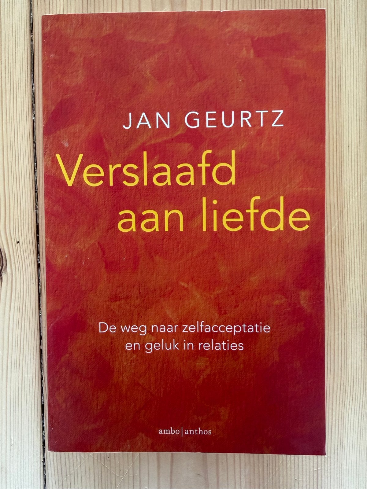 Verslaafd aan liefde - Jan Geurtz (Zelfhulp, Relaties), Ophalen of Verzenden, Nieuw, Overige onderwerpen