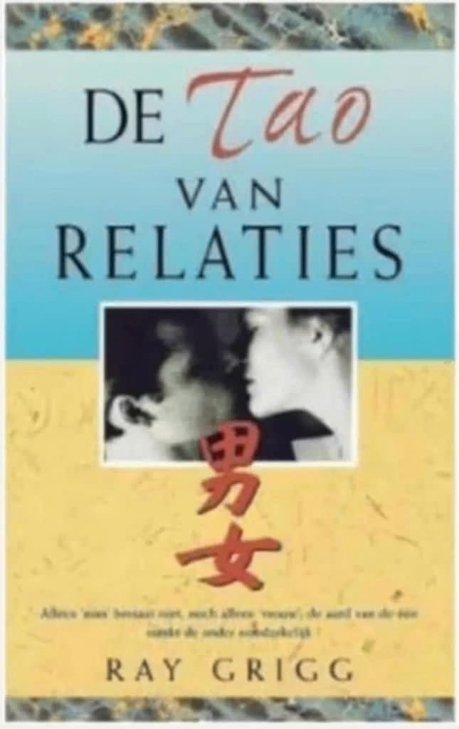 De Tao van relaties (Ray Grigg), Boeken, Ophalen of Verzenden, Zo goed als nieuw, Overige onderwerpen, Achtergrond en Informatie