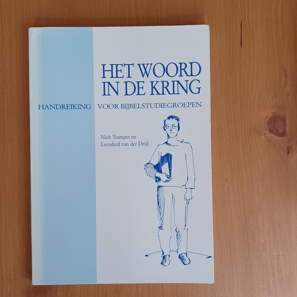 Het Woord in de kring - handreiking voor bijbelstudiegroepen, Gelezen, Niek Tramper / Leenderd van der Deijl, Christendom | Protestants