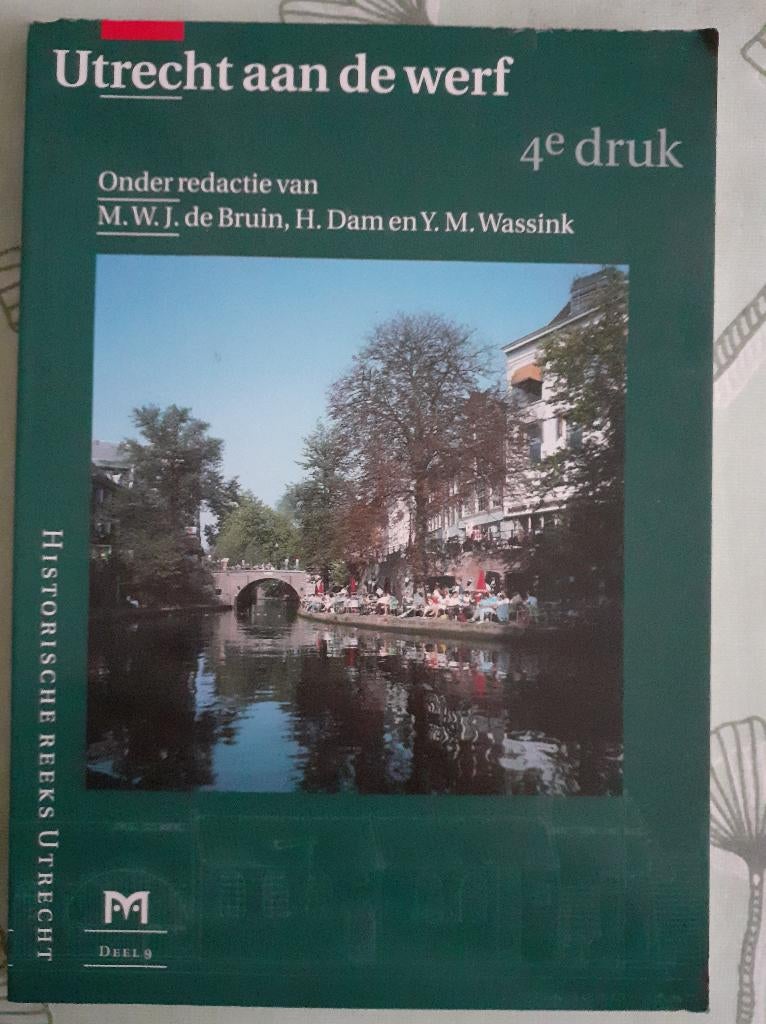 DE BRUIN - DAM - WASSING - UTRECHT AAN DE WERF NR. 9 1995 €4, Boeken, Geschiedenis | Stad en Regio, 19e eeuw, DE BRUIN - DAM - WASSING