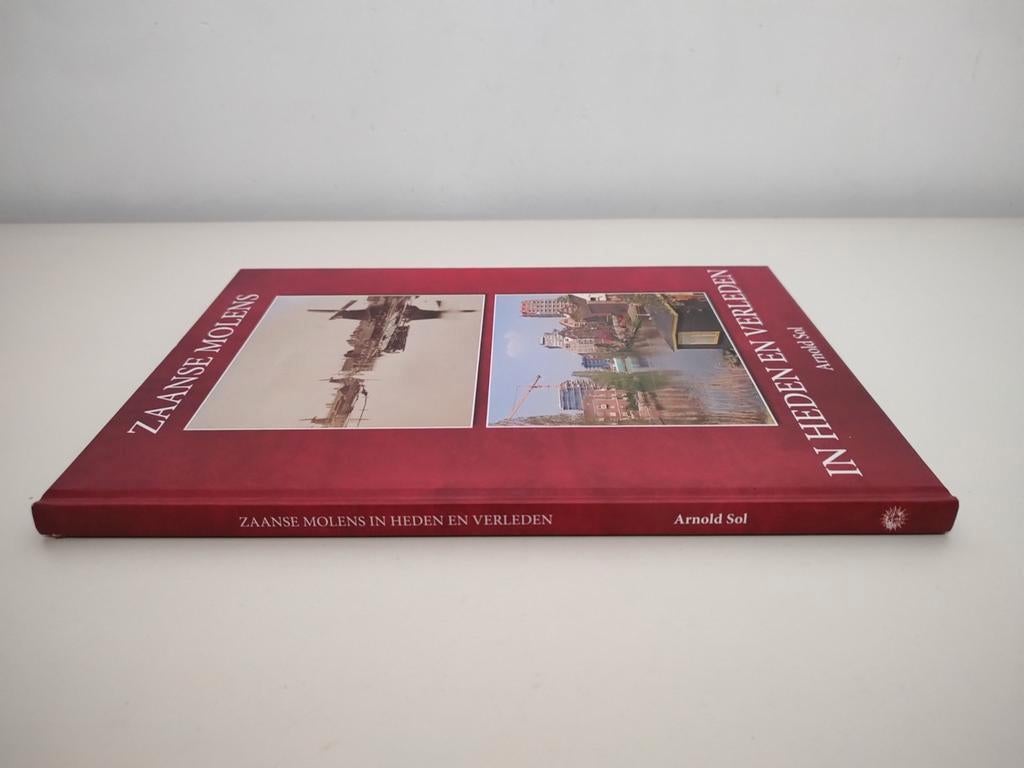 ZAANSE MOLENS in heden en verleden ISBN 9789491344008 A. Sol, 20e eeuw of later, Ophalen of Verzenden, Zo goed als nieuw, Arnold Sol