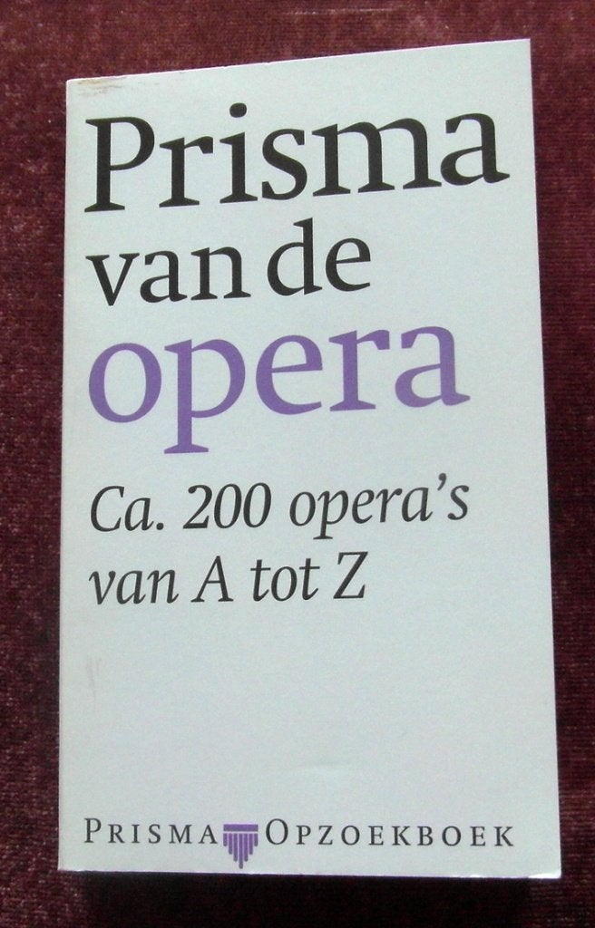 Prisma van de Opera. Ca. 200 opera’s van A tot Z, Ophalen of Verzenden, Zo goed als nieuw, Ballet of Musical