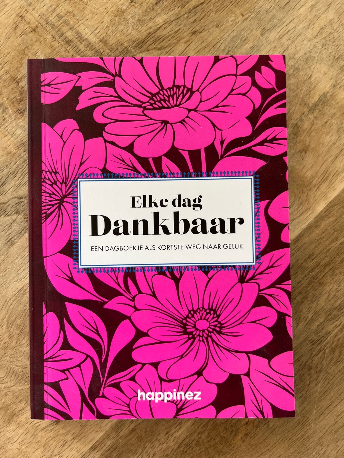 Elke dag Dankbaar - Happinez dankbaarheidsdagboek, Boeken, Ophalen of Verzenden, Nieuw