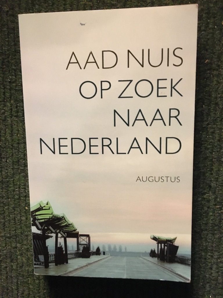 Op zoek naar Nederland; door Aad Nuis #Politiek #Sociaal, Gelezen, Ophalen of Verzenden, Politiek en Staatkunde, Nederland