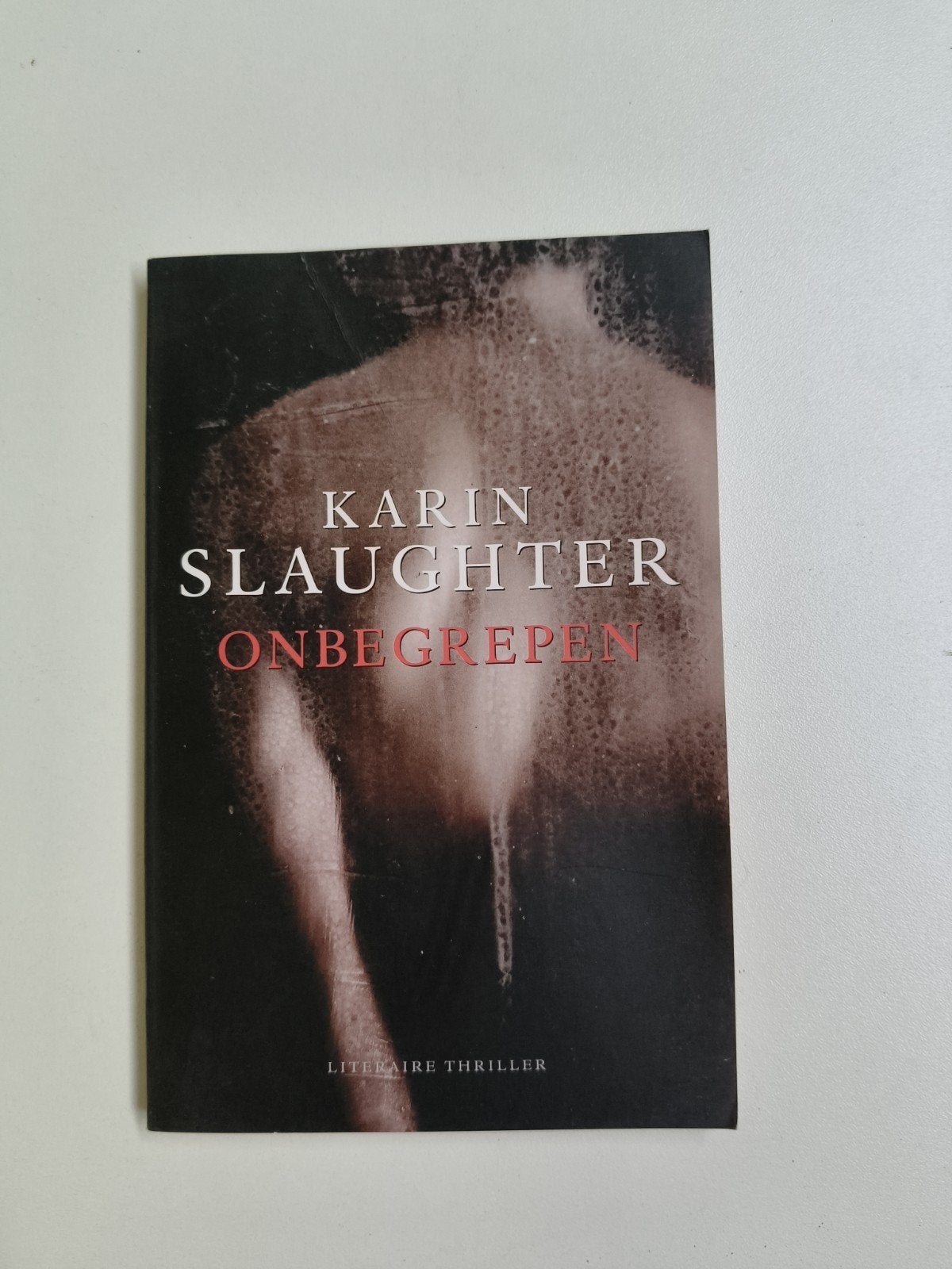 Karin Slaughter - Onbegrepen (Literaire Thriller), Ophalen of Verzenden, Gelezen, Karin Slaughter, Nederland