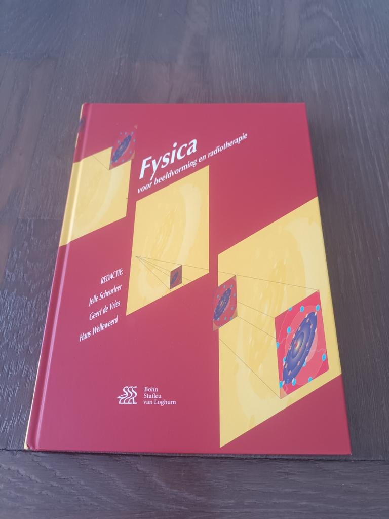 Fysica voor beeldvorming en radiotherapie, Boeken, Jelle Scheurleer, Geert de Vries, Hans Welleweerd, Zo goed als nieuw, Beta