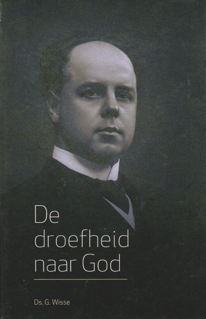Ds. G. Wisse: De droefheid naar God, Ophalen of Verzenden, Gelezen