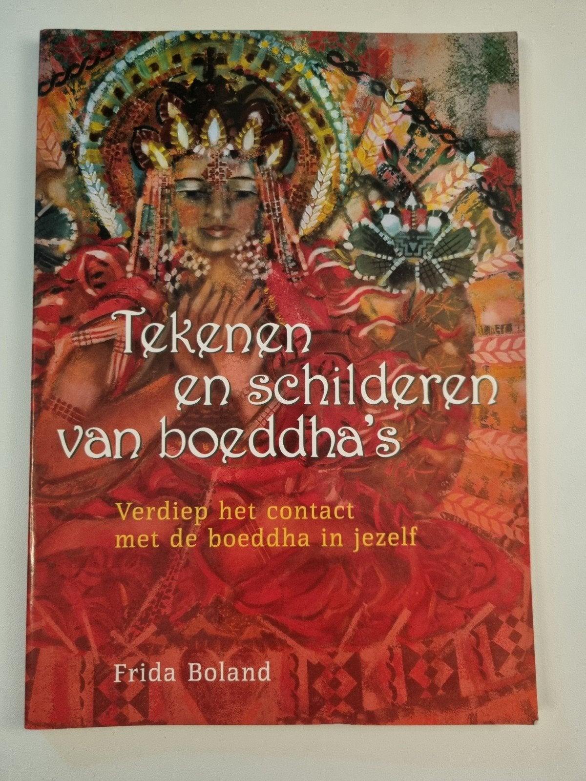 Tekenen en schilderen van boeddha's - Frida Boland, Spiritualiteit algemeen, Ophalen of Verzenden, Zo goed als nieuw, Frida Boland