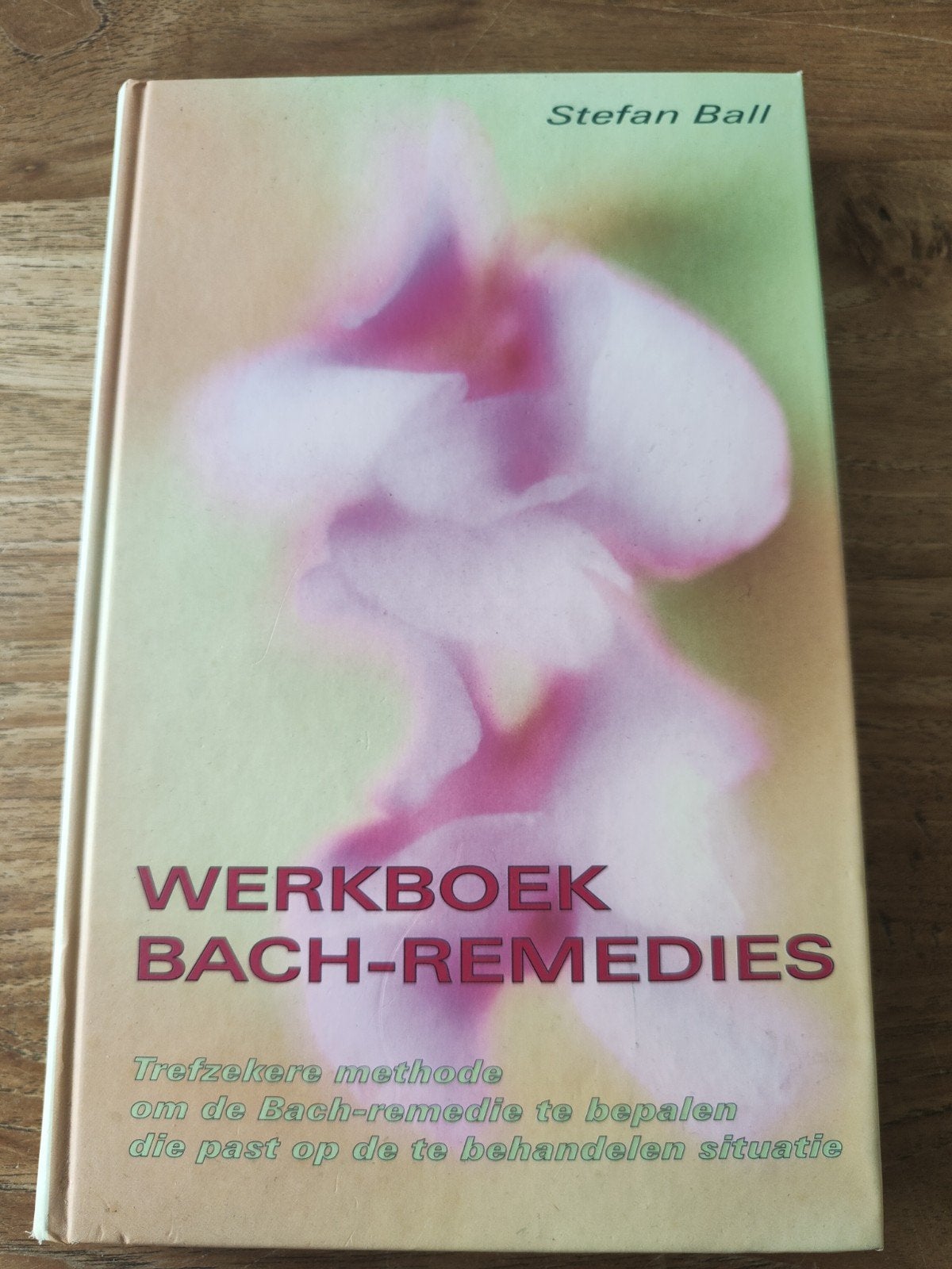Werkboek Bach Remedies - Stefan Ball, Boeken, Esoterie en Spiritualiteit, Ophalen of Verzenden
