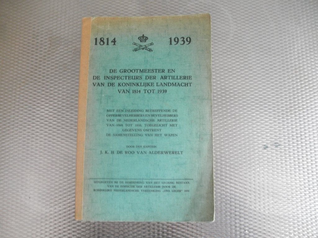 Grootmeesters en inspecteurs Artillerie 1814-1939, Boeken, Oorlog en Militair, Gelezen, Overige onderwerpen, Voor 1940, Ophalen of Verzenden