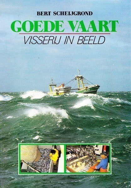 Scheijgrond - Goede Vaart. Visserij in beeld, Verzamelen, Ophalen of Verzenden, Zo goed als nieuw, Boek of Tijdschrift