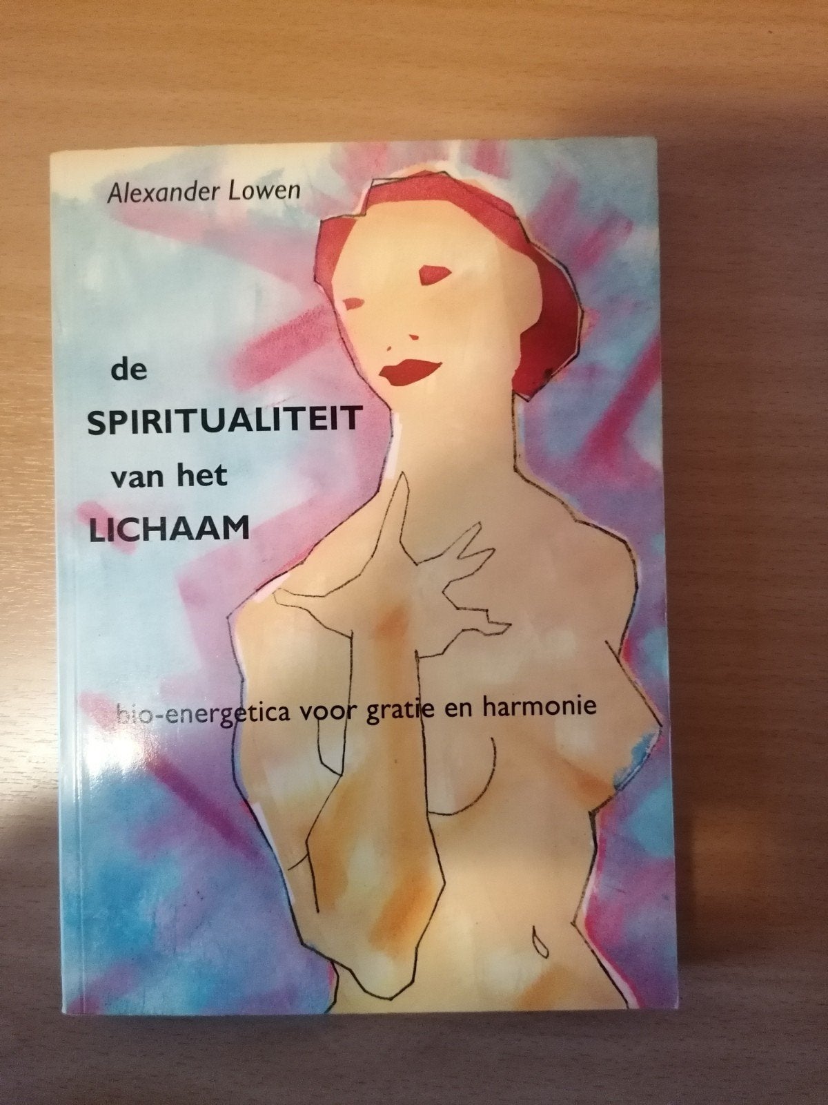 De Spiritualiteit van het Lichaam - Alexander Lowen, Boeken, Gelezen, Achtergrond en Informatie, Spiritualiteit algemeen, Alexander Lowen