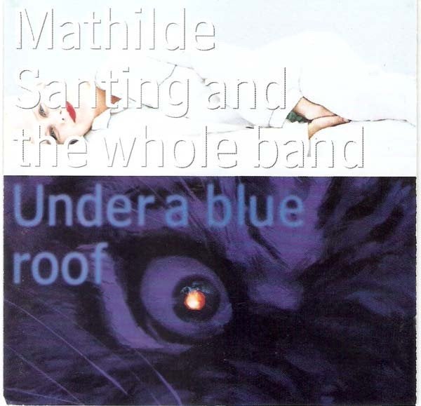 Mathilde Santing Under a Blue roof CD, Ophalen of Verzenden, 1980 tot heden, Gebruikt, Jazz