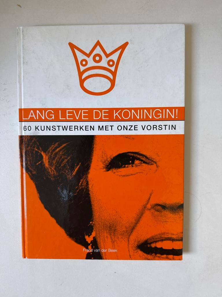 Lang Leve De Koningin! 60 Kunstwerken Beatrix, Boeken, Ophalen of Verzenden, 20e eeuw of later, Zo goed als nieuw