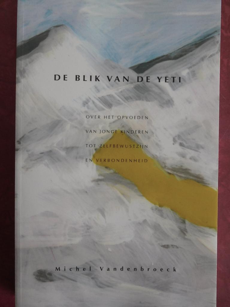 De blik van de Yeti  Michel Vandenbroeck, Ophalen of Verzenden, Zo goed als nieuw, Ontwikkelingspsychologie
