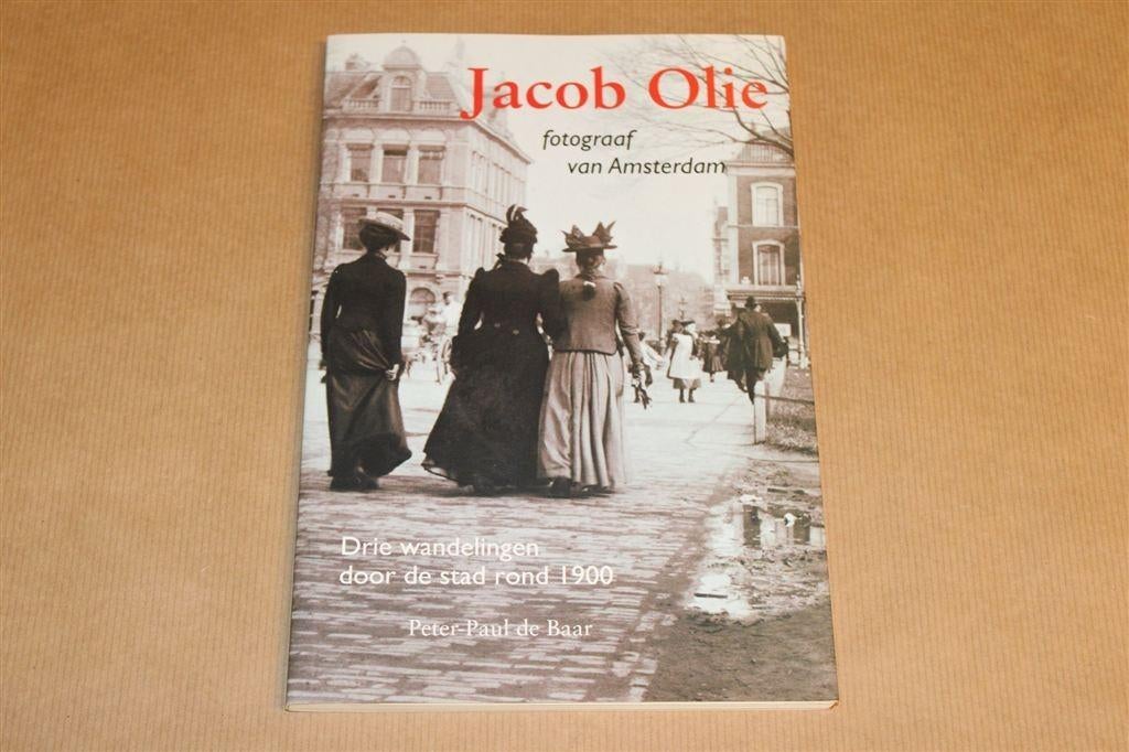 Jacob Olie [1900] — Wandelingen door Amsterdam — Veel Foto\', Ophalen of Verzenden, Zo goed als nieuw