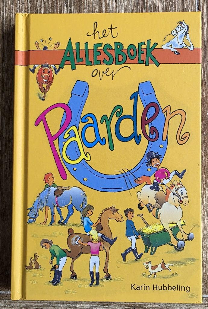 Het allesboek over paarden - Karin Hubbeling, Ophalen of Verzenden, Zo goed als nieuw, Karin Hubbeling, Fictie algemeen