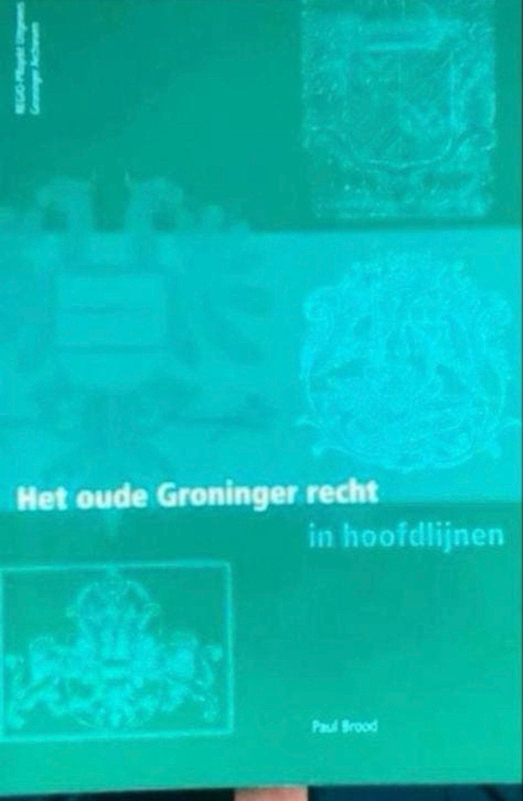 Het oude Groninger recht in hoofdlijnen - Paul Brood, Ophalen of Verzenden, Gelezen, Nederland