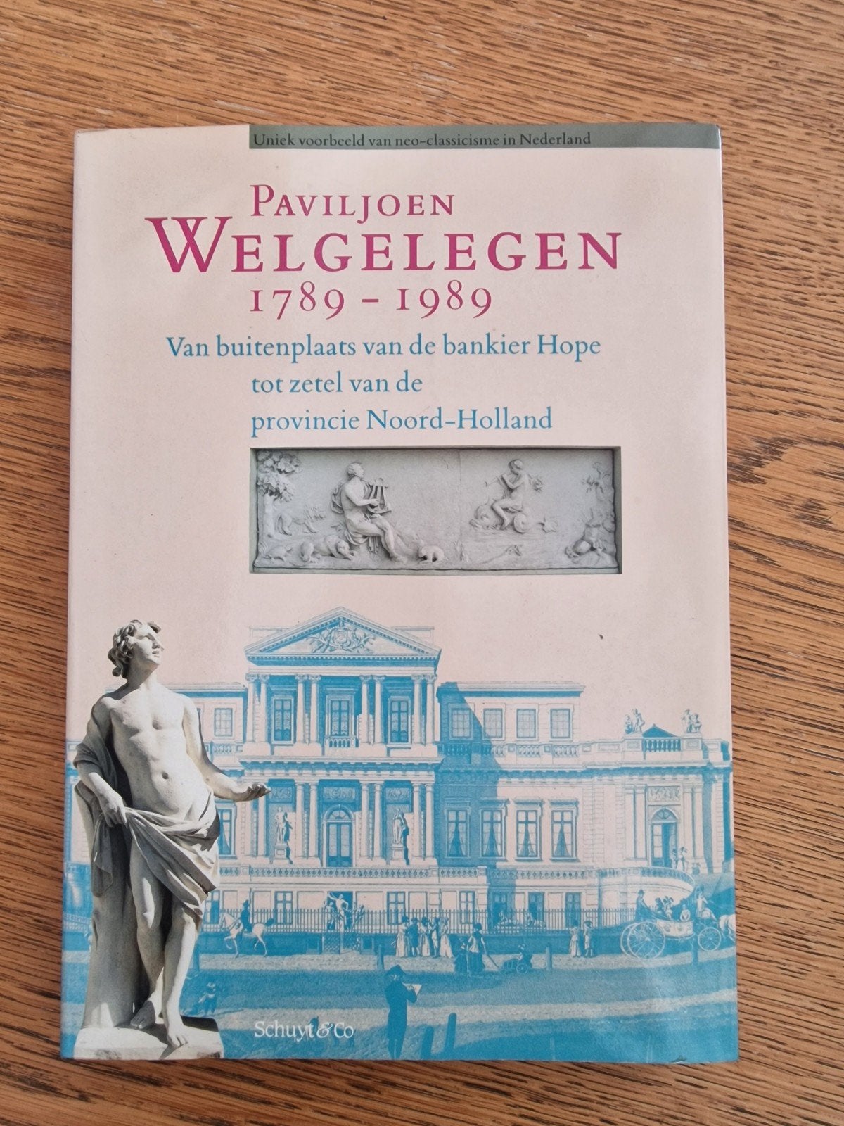 Paviljoen Welgelegen 1789-1989 - Uniek neo-classicisme, Ophalen of Verzenden, Gelezen, Diverse auteurs