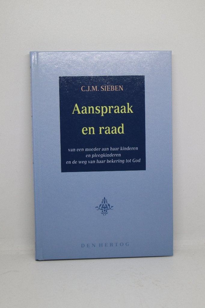 Aanspraak en raad - C.J.M. Sieben, Ophalen of Verzenden, Zo goed als nieuw