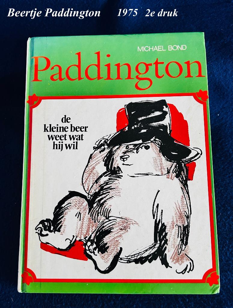 Teab Paddington De kleine beer weet wat hij wil 1975 2e druk, Antiek en Kunst, Ophalen, Michael Bond