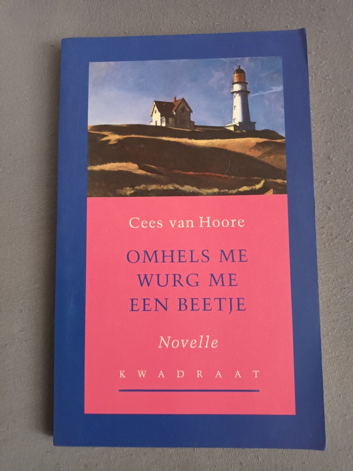 Omhels me, wurg me een beetje - Cees van Hoore, Ophalen of Verzenden, Gelezen, Cees van Hoore, Nederland