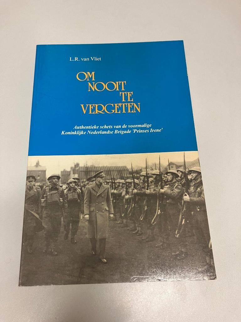 Om nooit te vergeten Prinses Irene Brigade 1944, Boeken, Ophalen of Verzenden, Tweede Wereldoorlog, Gelezen, Algemeen