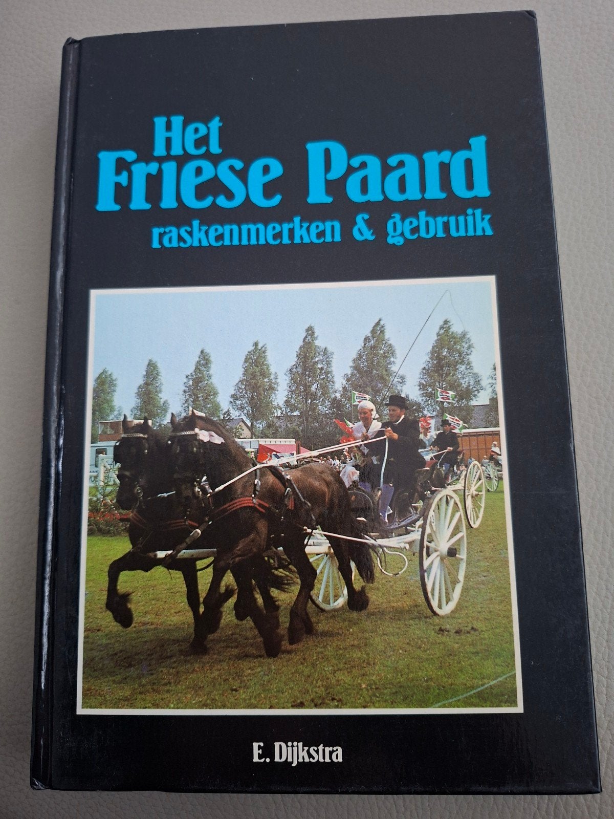 Het Friese Paard: raskenmerken & gebruik - E. Dijkstra, Ophalen of Verzenden, Zo goed als nieuw, Paarden of Pony's, E. Dijkstra
