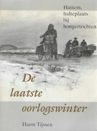 Harm Tijssen: De laatste oorlogswinter (Hatten, halteplaats), Ophalen of Verzenden, Tweede Wereldoorlog, Zo goed als nieuw, Overige onderwerpen