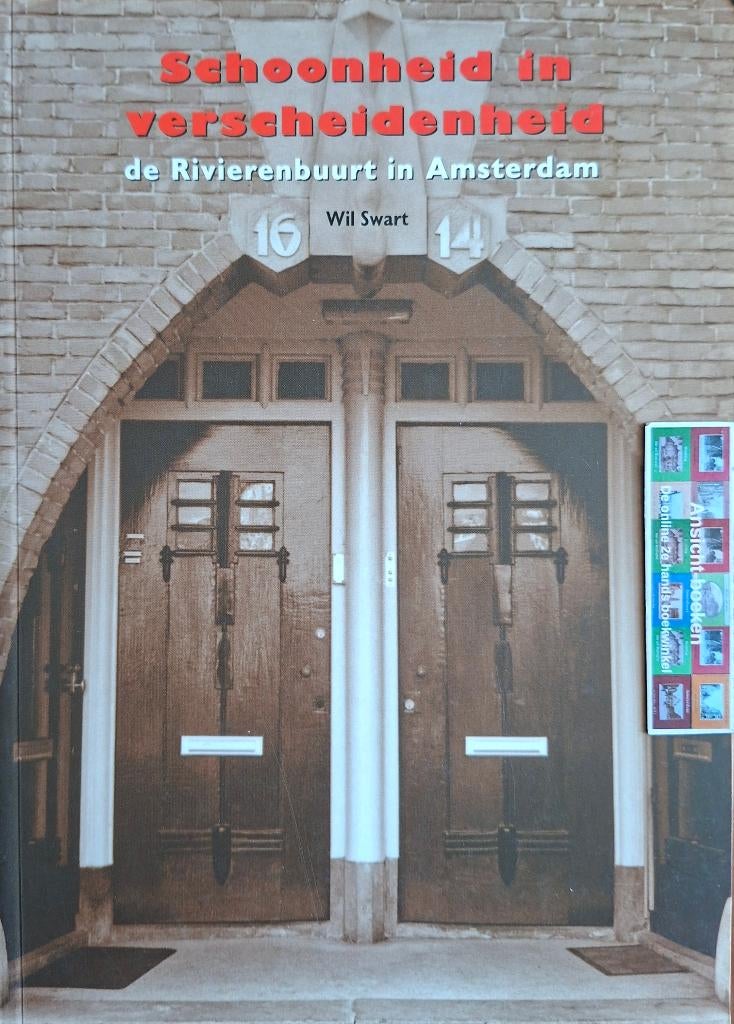 Schoonheid in verscheidenheid, de Rivierenbuurt in A'dam, Boeken, 20e eeuw of later, Wil Swart, Ophalen of Verzenden, Zo goed als nieuw