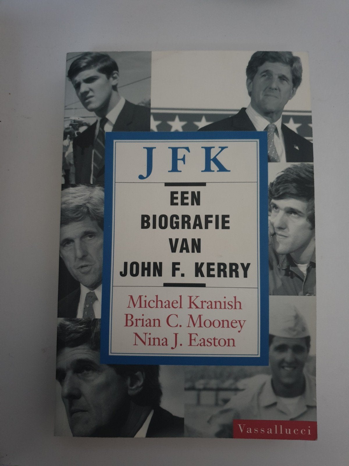 JFK: Een biografie van John F. Kerry, Ophalen of Verzenden, Gelezen, Michael Kranish, Brian C. Mooney, Nina J. Easton, Politiek