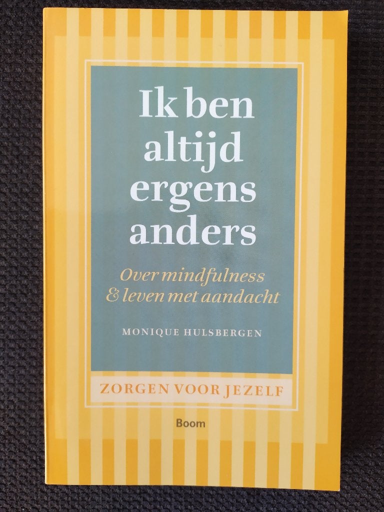 Monique Hulsbergen, Ik ben altijd ergens anders, mindfulness, Ophalen of Verzenden, Zo goed als nieuw