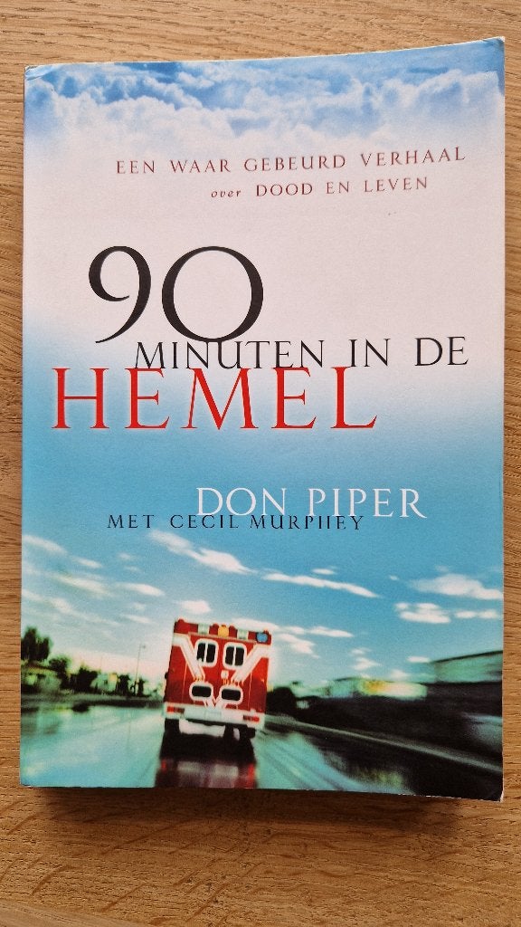 90 minuten in de hemel - Don Piper, Boeken, Ophalen of Verzenden, Zo goed als nieuw, Christendom | Katholiek, Don Piper