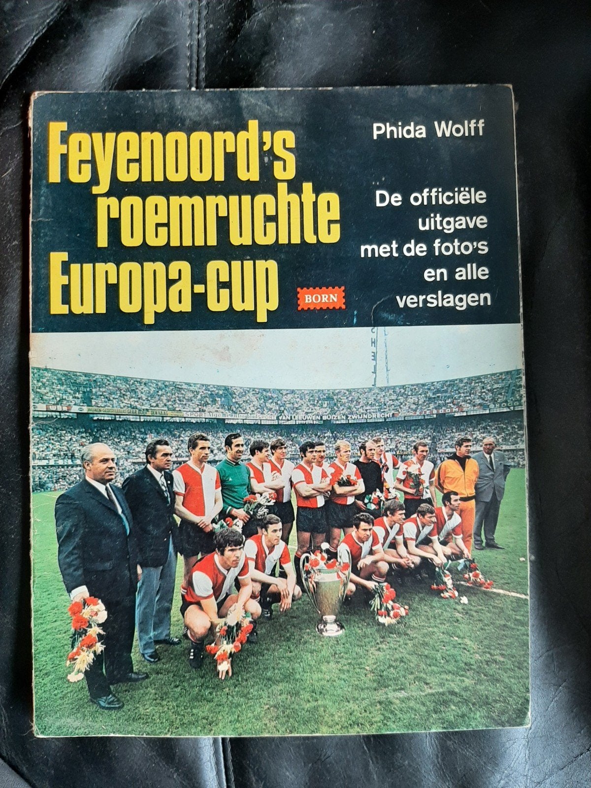 Feyenoord's Roemruchte Europa-Cup - Boek uit 1970, Boeken, Ophalen of Verzenden, Gelezen, Phida Wolff, Balsport